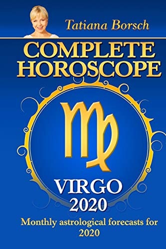 Complete Horoscope VIRGO 2020 Monthly Astrological Forecasts For 2020