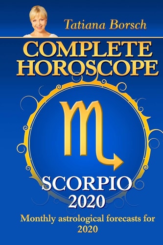 Complete Horoscope SCORPIO 2020 Monthly Astrological Forecasts For 2020