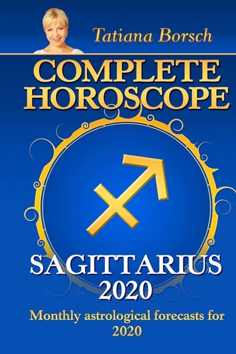 Complete Horoscope SAGITTARIUS 2020 Monthly Astrological Forecasts For 2020