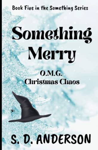 Something Merry O. M. G. Christmas Chaos