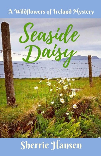 Seaside Daisy A Wildflowers of Ireland Mystery