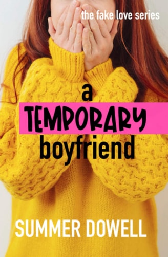 A Temporary Boyfriend The Fake Love Series