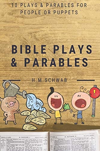 Bible Plays and Parables For People Or Puppets
