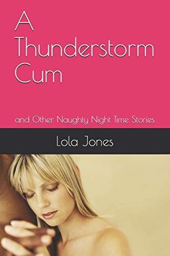 A Thunderstorm Cum And Other Naughty Night Time Stories