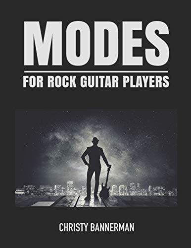Modes For Rock Guitar Players The Easy Method to Learn the Modes of the Major Scale