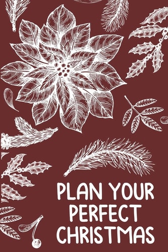 Plan Your Perfect Christmas Planning for Budgeting, Shopping, Decorating, and Celebrating