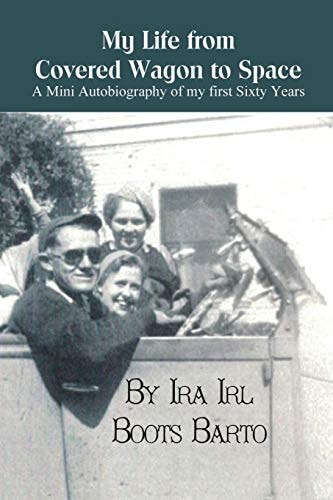 My Life from Covered Wagon to Space A Mini Autobiography of My First Sixty Years