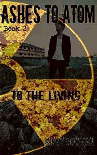 Ashes to Atom Book 2 To the Living