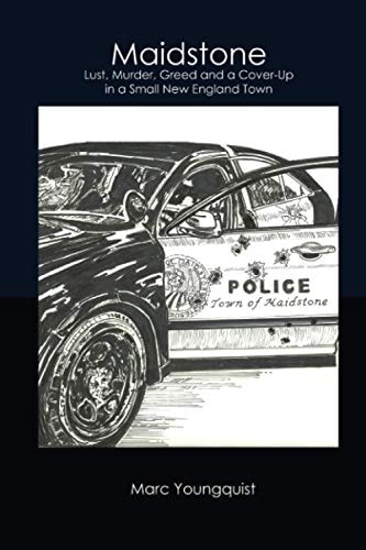 Maidstone Lust, Murder, Greed, and a Cover Up in a Small New England Town