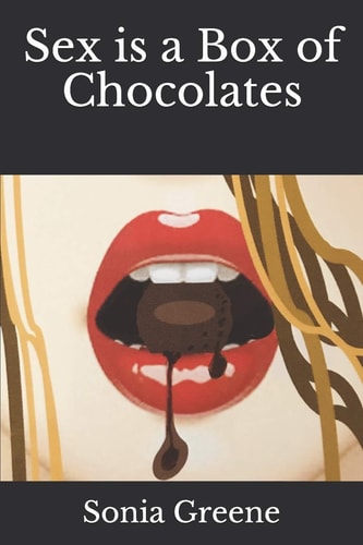 Sex Is a Box of Chocolates