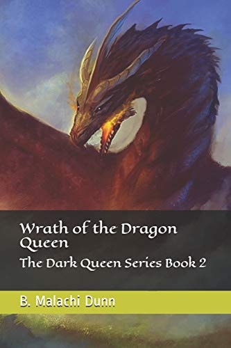 Wrath of the Dragon Queen The Dark Queen Series Book 2