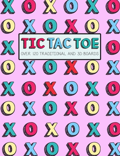 Tic Tac Toe- Over 120 Traditional and 3D Boards Jumbo Format Game Book for Kids and Adults!