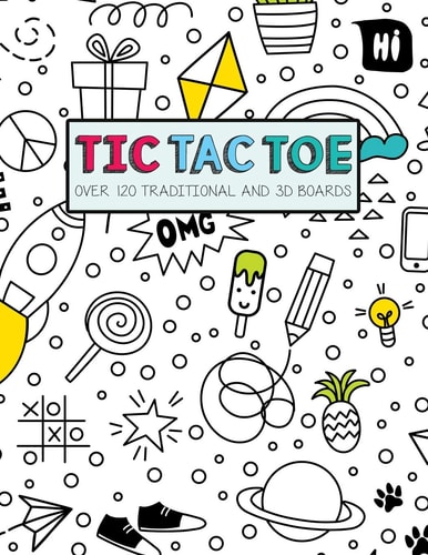 Tic Tac Toe- Over 120 Traditional and 3D Boards Jumbo Format Game Book for Kids and Adults!