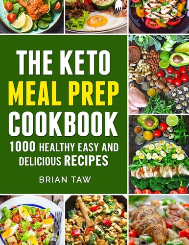 Keto Meal Prep 1000 Easy and Delicious Recipes