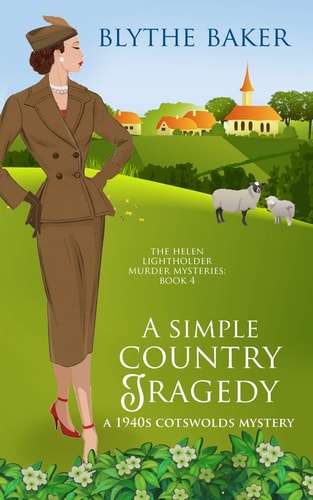 A Simple Country Tragedy A 1940s Cotswolds Mystery