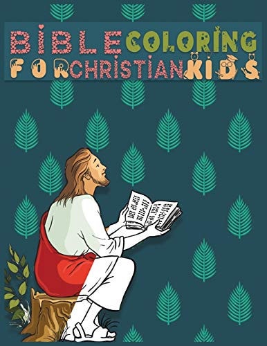 Bible Coloring for Christian Kids 50+ Designs - Inspirational Books For Kids Or Teens: A Fun Way for Kids to Color Through the Bible (Coloring Books)