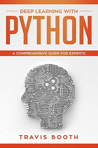 Deep Learning with Python A Comprehensive Guide for Experts