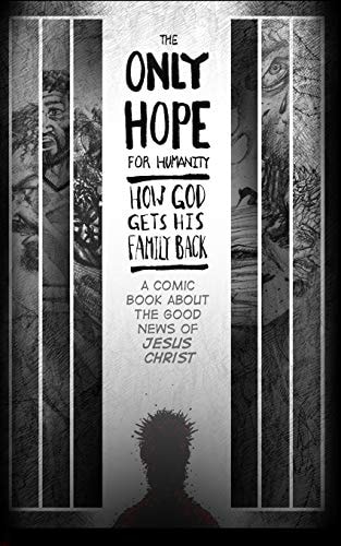 The Only Hope For Humanity How God Gets His Family Back