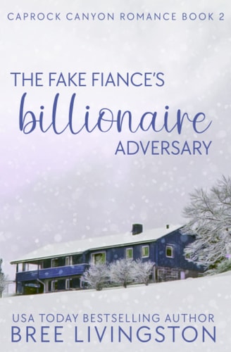 The Fake Fiance's Billionaire Adversary A Caprock Canyon Romance Book Two