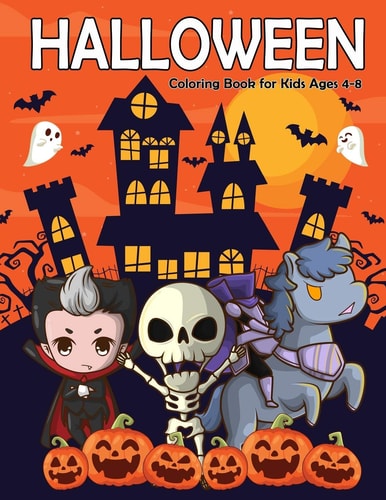 Halloween Coloring Book for Kids Ages 4-8 A Fun and Easy Happy Halloween Coloring Pages for Kids, Toddlers and Preschool
