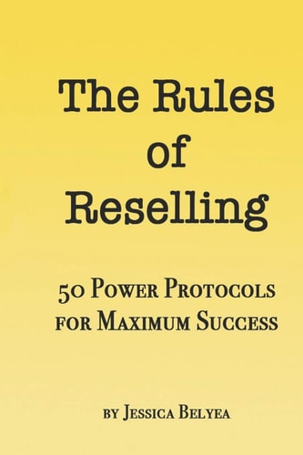 The Rules of Reselling 50 Power Protocols for Maximum Success