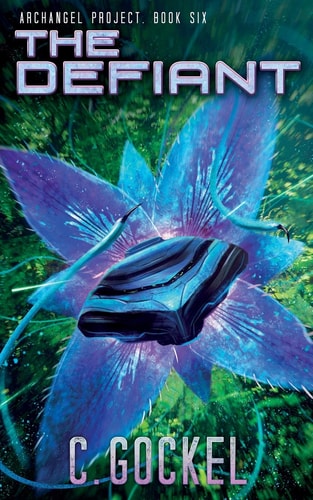 The Defiant Archangel Project. Book 6