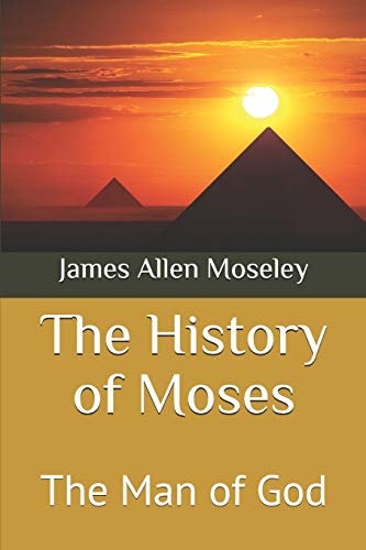 The History of Moses The Man of God