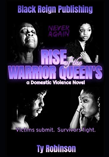 Rise of the Warrior Queen's A Domestic Violence Novel