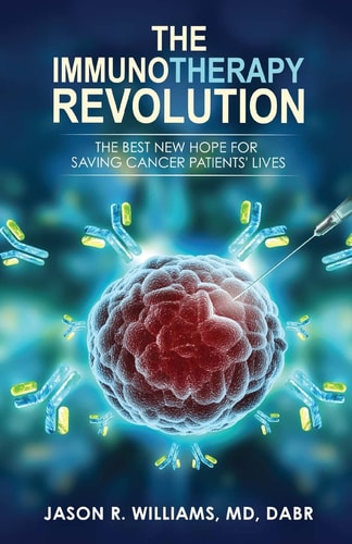 The Immunotherapy Revolution The Best New Hope For Saving Cancer Patients' Lives
