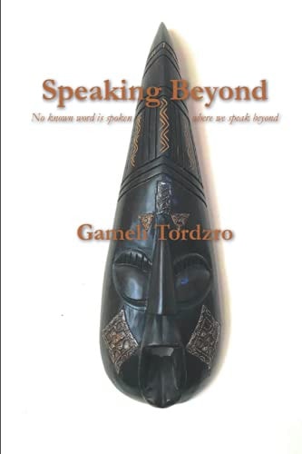 Speaking Beyond No Known Word Is Spoken Where We Speak Beyond