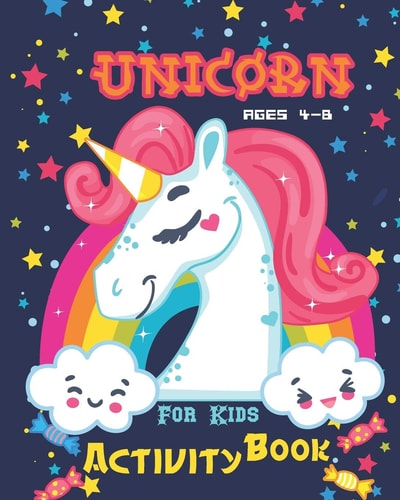Unicorn Activity Book For Kids Ages 4-8 Fun Unicorn Activity Book Featuring Coloring Pages, Sudoku Puzzles And Mazes
