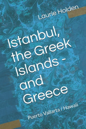 Istanbul, the Greek Islands, Greece / Puerto Vallarta / Hawaii