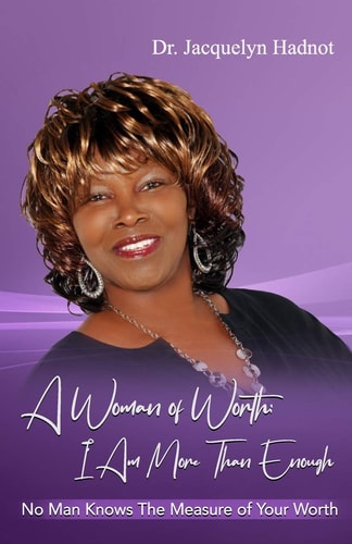 A Woman of Worth I Am More Than Enough: No Man Knows The Measure of Your Worth