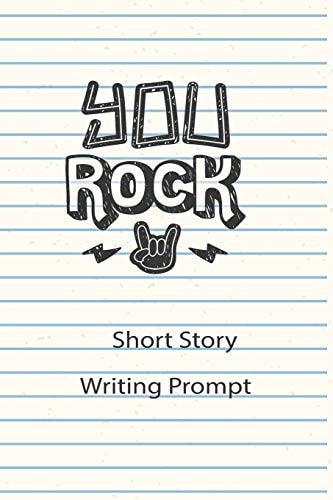 You Rock Short Story Writing Prompt Short Stories For Kids To Write