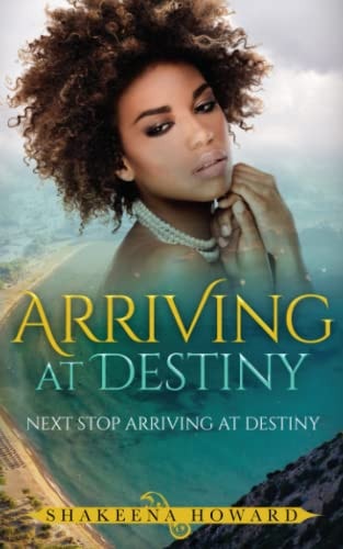 Arriving at Destiny Next Stop Arriving At Destiny