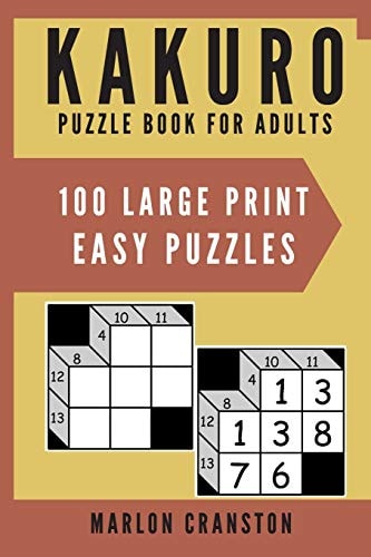 Kakuro Puzzle Book For Adults 100 Large Print Easy Puzzles for Kakuro Lovers