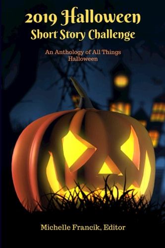 2019 Halloween Short Story Challenge An Anthology of All Things Halloween