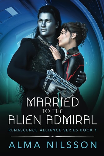 Married to the Alien Admiral Renascence Alliance Series Book 1