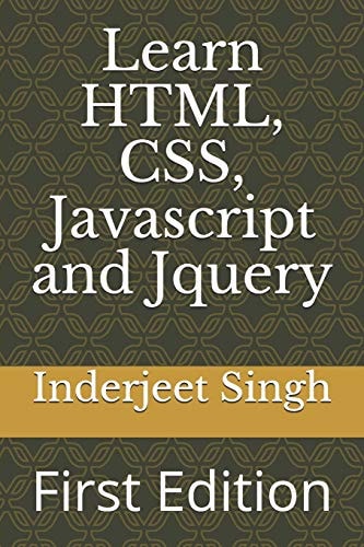 Learn HTML, CSS, Javascript and Jquery First Edition