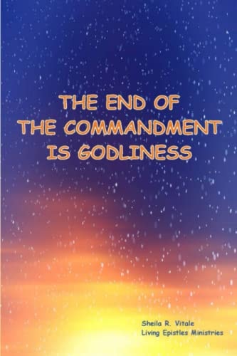 The End Of The Commandment Is Godliness
