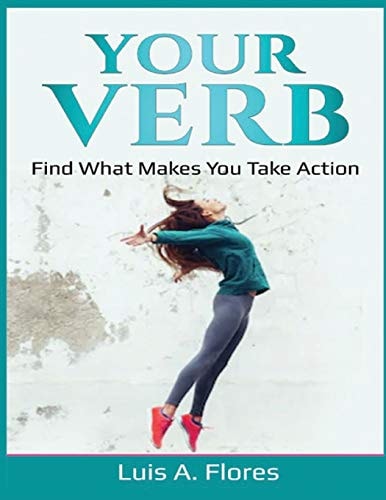 Your Verb Find What Makes You Take Action