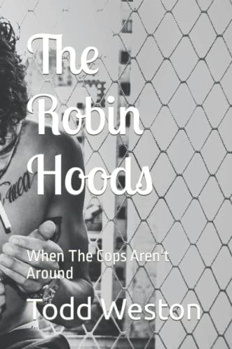 The Robin Hoods When The Cops Aren't Around
