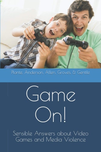 Game On! Sensible Answers about Video Games and Media Violence