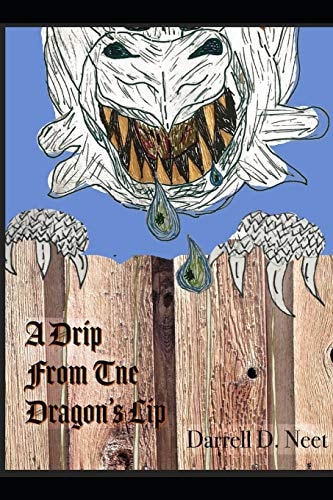 A Drip from the Dragon's Lip The Book I Waited Too Long to Write, But What I Would Have Said Had I Written It