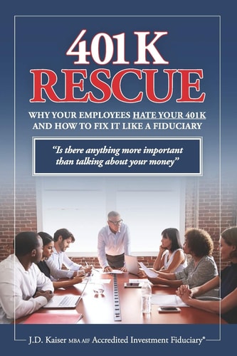 401K Rescue Why Your Employees Hate Your 401k and How to Fix It Like a Fiduciary