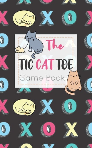 The Tic CAT Toe Game Book Travel Format Tic Tac Toe Boards for Cat Lovers!