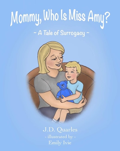 Mommy, Who Is Miss Amy? A Tale of Surrogacy