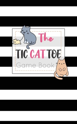 The Tic CAT Toe Game Book Travel Format Tic Tac Toe Boards for Cat Lovers!