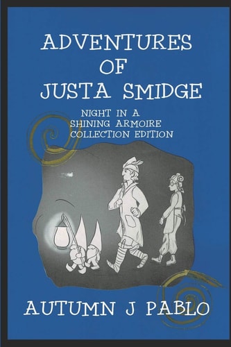 Adventures of Justa Smidge Night in a Shining Armoire Collection Edition