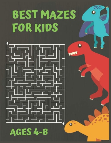 Best Mazes for Kids Ages 4-8 Dinosaur Activity Book for Kids Ages 4-8, A Fun Kid Maze Game For Learning
